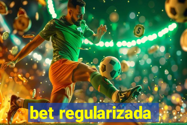 bet regularizada